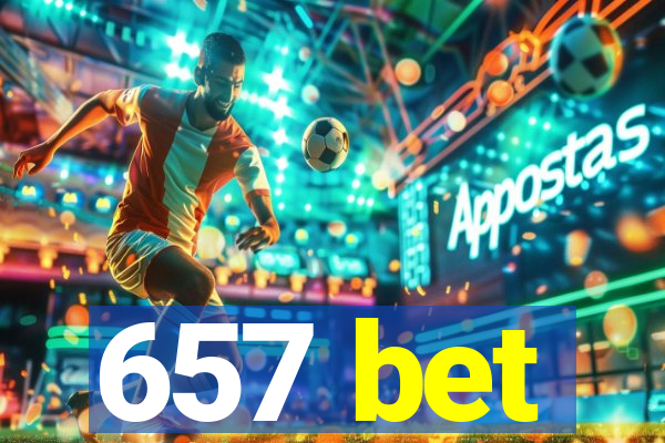 657 bet